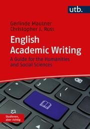 English Academic Writing Mautner, Gerlinde (Prof. Dr.)/Ross, Christopher J (Dr.) 9783825260286