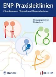 ENP-Praxisleitlinien: Pflegediagnosen, Pflegeziele, Pflegemaßnahmen Pia Wieteck 9783897521643