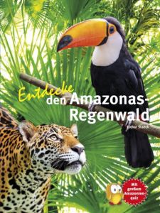 Entdecke den Amazonas-Regenwald Staeck, Lothar (Prof. Dr.) 9783866592544