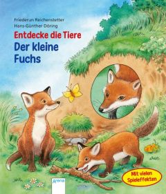 Entdecke die Tiere: Der kleine Fuchs Reichenstetter, Friederun 9783401708065