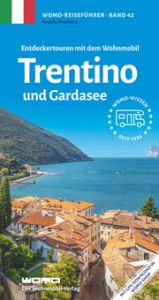 Entdeckertouren mit dem Wohnmobil Trentino und Gardasee Misslbeck, Angela 9783869034270