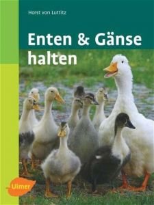 Enten und Gänse halten Luttitz, Horst von (Freiherr) 9783800146666