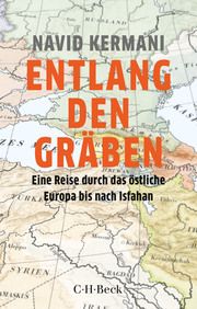 Entlang den Gräben Kermani, Navid 9783406803451