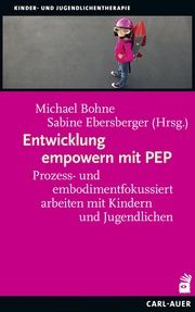 Entwicklung empowern mit PEP Michael Bohne/Sabine Ebersberger 9783849704421