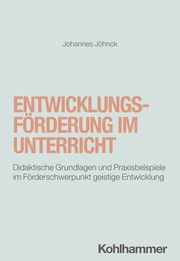 Entwicklungsförderung im Unterricht Jöhnck, Johannes 9783170450882