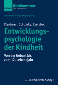 Entwicklungspsychologie der Kindheit Kienbaum, Jutta/Schuhrke, Bettina/Ebersbach, Mirjam 9783170329300