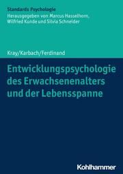 Entwicklungspsychologie des Erwachsenenalters und der Lebensspanne Kray, Jutta/Karbach, Julia/Ferdinand, Nicola 9783170384248