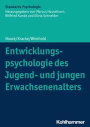Entwicklungspsychologie des Jugend- und jungen Erwachsenenalters Noack, Peter/Kracke, Bärbel/Weichold, Karina 9783170301436