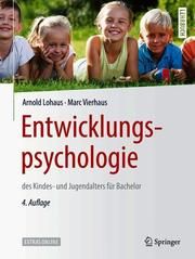 Entwicklungspsychologie des Kindes- und Jugendalters für Bachelor Lohaus, Arnold/Vierhaus, Marc 9783662591918
