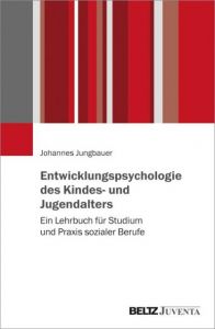 Entwicklungspsychologie des Kindes- und Jugendalters Jungbauer, Johannes 9783779937982