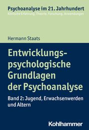 Entwicklungspsychologische Grundlagen der Psychoanalyse 2 Staats, Hermann 9783170368538