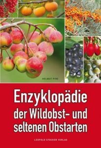 Enzyklopädie der Wildobst- und seltenen Obstarten Pirc, Helmut (Dr.) 9783702015152