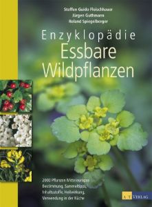 Enzyklopädie Essbare Wildpflanzen Fleischhauer, Steffen Guido/Spiegelberger, Roland/Guthmann, Jürgen 9783038007524