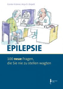 Epilepsie - 100 neue Fragen, die Sie nie zu stellen wagten Krämer, Günter/Zeipelt, Anja D 9783944551319