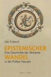 Epistemischer Wandel: Eine Geschichte der Alchemie in der Frühen Neuzeit Frietsch, Ute 9783770567836