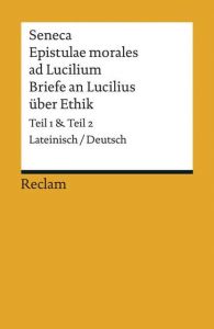 Epistulae morales ad Lucilium/Briefe an Lucilius über Ethik Seneca 9783150195222
