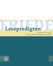 Er ist unser Friede. Lesepredigten Textreihe IV/Bd. 1 Maike Schult/Lea Chilian 9783374068661