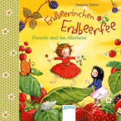 Erdbeerinchen Erdbeerfee - Freunde sind das Allerbeste! Dahle, Stefanie 9783401710006
