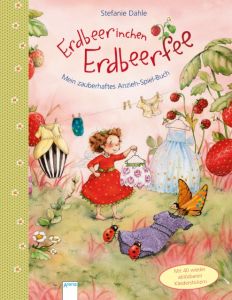 Erdbeerinchen Erdbeerfee - Mein zauberhaftes Anzieh-Spiel-Buch Dahle, Stefanie 9783401706252