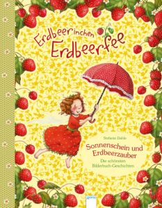 Erdbeerinchen Erdbeerfee - Sonnenschein und Erdbeerzauber Dahle, Stefanie 9783401710075