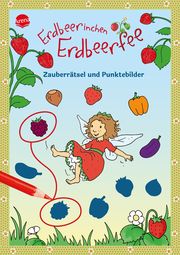 Erdbeerinchen Erdbeerfee - Zauberrätsel und Punktebilder Dahle, Stefanie 9783401719849