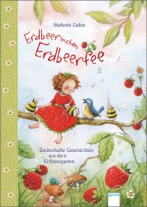 Erdbeerinchen Erdbeerfee Dahle, Stefanie 9783401703947