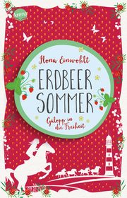 Erdbeersommer - Galopp in die Freiheit Einwohlt, Ilona 9783401511498