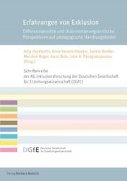 Erfahrungen von Exklusion Anja Hackbarth (Jun.Prof. Dr.)/Anne Verena Häseker/Saskia Bender (Dr.) 9783847430162