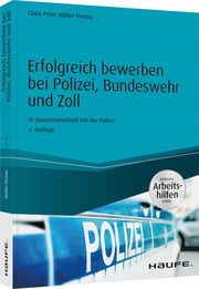 Erfolgreich bewerben bei Polizei, Bundeswehr und Zoll Müller-Thurau, Claus Peter 9783648145548