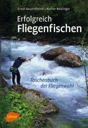 Erfolgreich Fliegenfischen Bauernfeind, Ernst/Reisinger, Walter 9783800180875