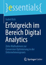 Erfolgreich im Bereich Digital Analytics Kick, Isabel 9783658461539