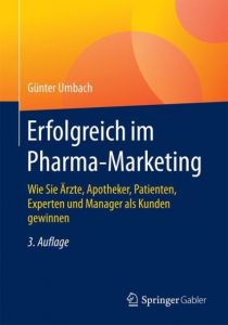 Erfolgreich im Pharma-Marketing Umbach, Günter (Dr. med.) 9783658184810