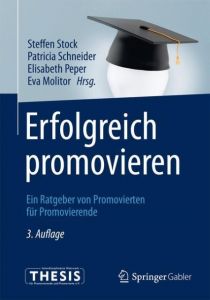 Erfolgreich promovieren Steffen Stock/Patricia Schneider/Elisabeth Peper u a 9783642416620