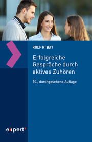 Erfolgreiche Gespräche durch aktives Zuhören Bay, Rolf H 9783816935261