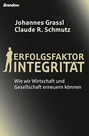 Erfolgsfaktor Integrität Grassl, Johannes/Schmutz, Claude R 9783865066831