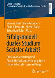 Erfolgsmodell duales Studium Sozialer Arbeit? Simone Hess/René Gründer/Erika Alleweldt u a 9783658441098