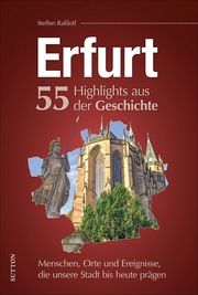 Erfurt - 55 Highlights aus der Geschichte Raßloff, Steffen 9783963032714