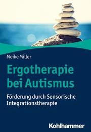 Ergotherapie bei Autismus Miller, Meike 9783170346970