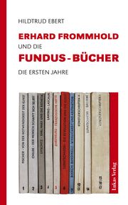 Erhard Frommhold und die Fundus-Bücher Ebert, Hildtrud 9783867324380