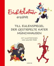 Erich Kästner erzählt: Till Eulenspiegel, Der gestiefelte Kater, Münchhausen Kästner, Erich 9783855351831