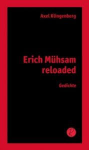 Erich Mühsam reloaded Klingenberg, Axel 9783910335783