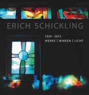 Erich Schickling 1924-2012 Erich-Schickling-Stiftung 9783959764698