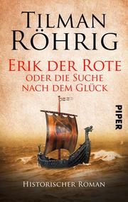 Erik der Rote oder die Suche nach dem Glück Röhrig, Tilman 9783492504867