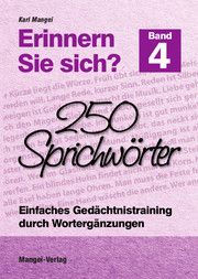 Erinnern Sie sich? 4 - 250 Sprichwörter Mangei, Karl 9783936778953