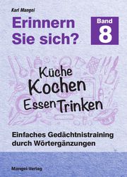 Erinnern Sie sich? 8 - Küche Kochen Essen Trinken Mangei, Karl 9783948804138