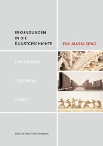 Erkundungen in die Kunstgeschichte Seng, Eva-Maria 9783422068704