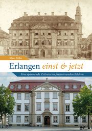 Erlangen einst und jetzt Fröba, Klaus 9783963034213