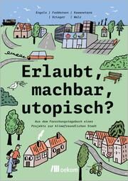 Erlaubt, machbar, utopisch? Engels, Anita/Feddersen, Hauke/Kaewnetara, Joshua u a 9783987260445