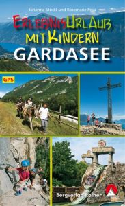 Erlebnisurlaub mit Kindern Gardasee Stöckl, Johanna/Pexa, Rosemarie 9783763331901