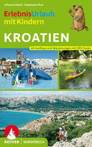 Erlebnisurlaub mit Kindern Kroatien Stöckl, Johanna/Pexa, Rosemarie 9783763333899